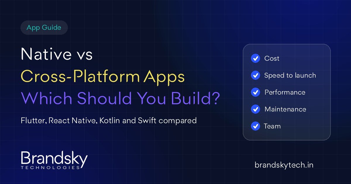 Native vs Cross-Platform App Development: Which Is Right for Your Business? – Brand Sky Technologies