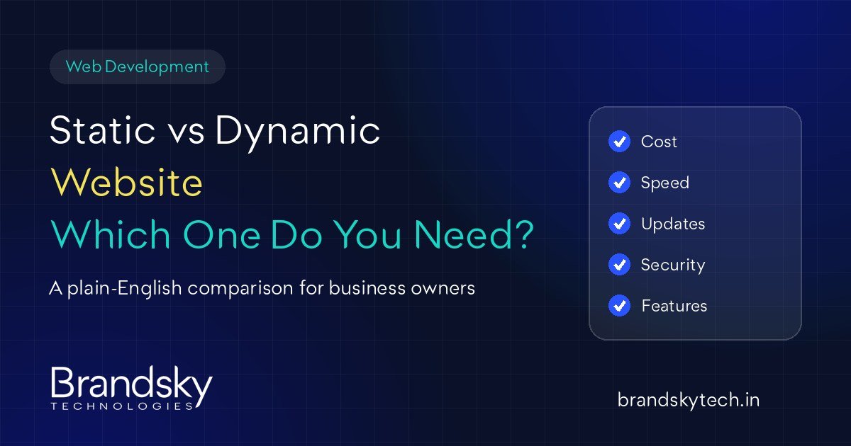 Static vs Dynamic Website: Which One Does Your Business Need? - Brand Sky Technologies